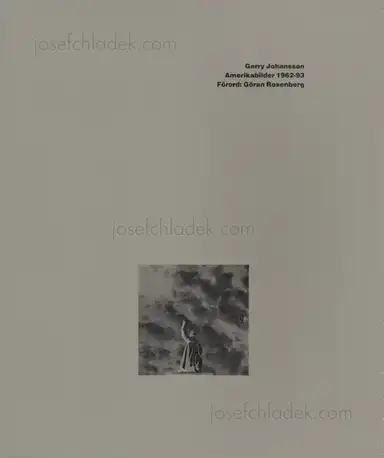 Gerry Johansson - Amerikabilder 1962-63 Gerry Johansson - Amerikabilder 1962-63