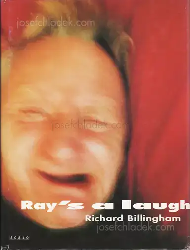 Richard Billingham - Ray's a laugh Richard Billingham - Ray's a laugh