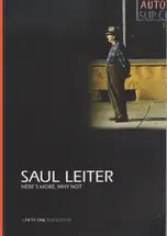 Saul Leiter - Here's more, why not