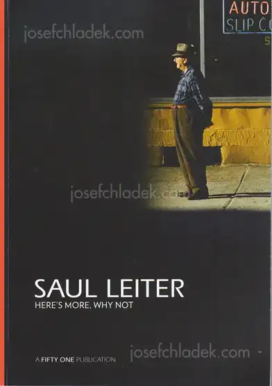 Cover of Saul Leiter - Here's more, why not
