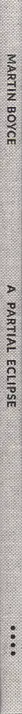 Book spine: Martin Boyce - A Partial Eclipse