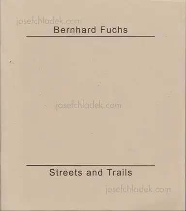 Bernhard Fuchs - Streets and Trails Bernhard Fuchs - Streets and Trails