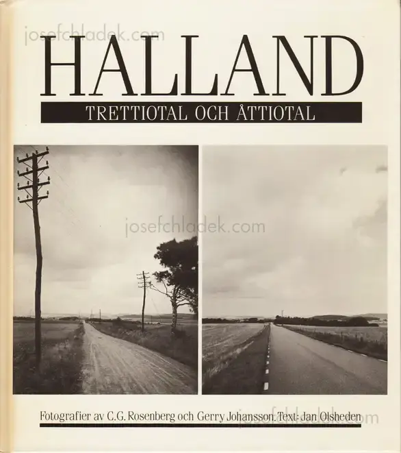 Cover of Gerry Johansson - Halland. Trettiotal och åttiotal. Fotografier av C.G.Rosenberg och Gerry Johansson.