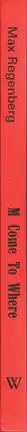 Book spine: Max Regenberg - M - "Come To Where..."