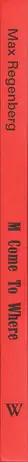 Book spine: Max Regenberg - M - "Come To Where..."