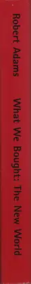 Book spine: Robert Adams - What we bought: the New World. Scenes from the Denver Metropolitan Area 1970-1974
