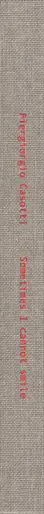 Book spine: Pier Casotti - Sometimes I cannot smile