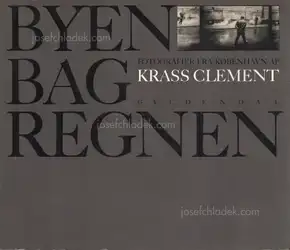 Krass Clement - Byen bag regnen. Fotografier fra København