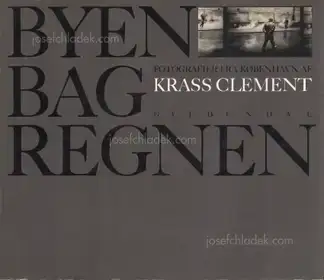 Krass Clement - Byen bag regnen. Fotografier fra København