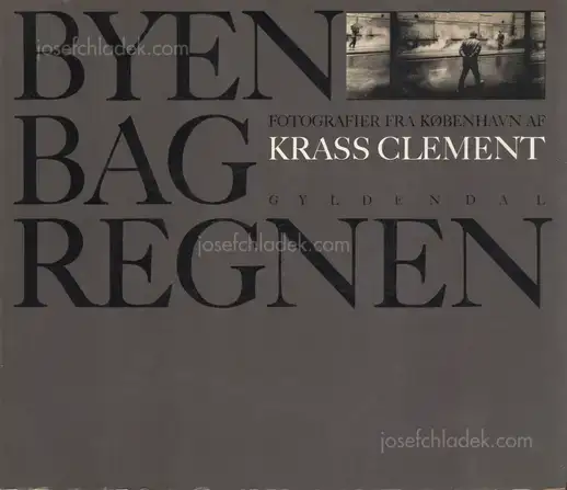 Cover of Krass Clement - Byen bag regnen. Fotografier fra København