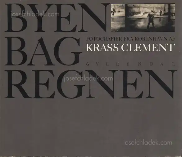 Cover of Krass Clement - Byen bag regnen. Fotografier fra København