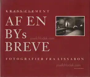 Krass Clement - Af en bys breve. Fotografier fra Lissabon.