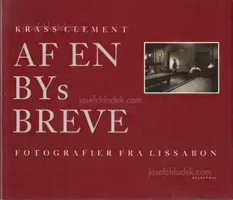 Krass Clement - Af en bys breve. Fotografier fra Lissabon