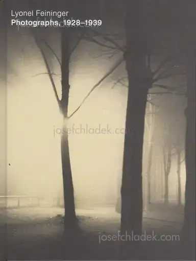 Feininger, Lyonel, Laura Muir und Nathan J. Timpano - Lyonel Feininger: Photographs, 1928-1939 Feininger, Lyonel, Laura Muir und Nathan J. Timpano - Lyonel Feininger: Photographs, 1928-1939