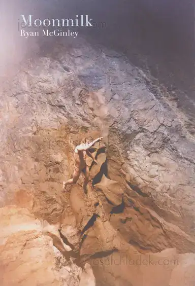 Ryan McGinley - Moonmilk Ryan McGinley - Moonmilk