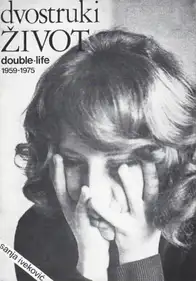 Sanja Ivekovic  - double-life 1959-1975