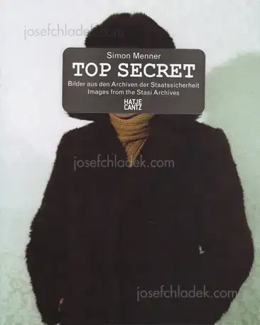 Cover of Simon Menner - Top Secret Bilder aus den Archiven der Staatssicherheit