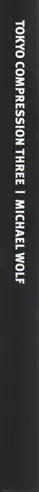 Book spine: Michael Wolf - Tokyo Compression Three