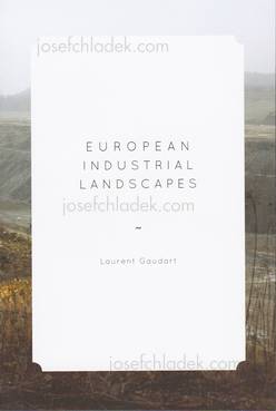  Laurent Gaudart - European Industrial Landscapes (Front)