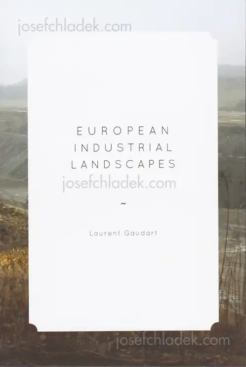 Cover of Laurent Gaudart - European Industrial Landscapes