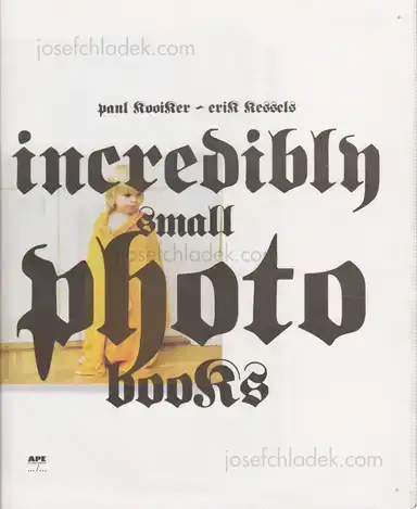 Erik Kessels & Paul Kooiker - Incredibly small photobooks Erik Kessels & Paul Kooiker - Incredibly small photobooks