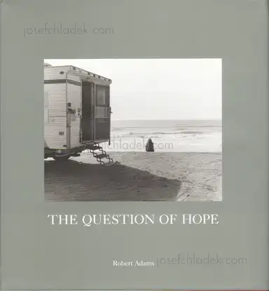 Robert Adams - The Question of Hope Robert Adams - The Question of Hope