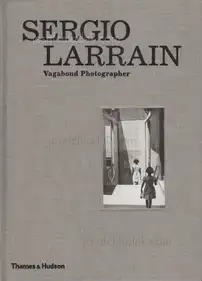 Sergio Larrain - Vagabond Photographer