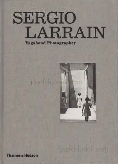 Sergio Larrain - Vagabond Photographer Sergio Larrain - Vagabond Photographer