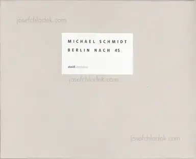Michael Schmidt - Berlin nach 45 Michael Schmidt - Berlin nach 45