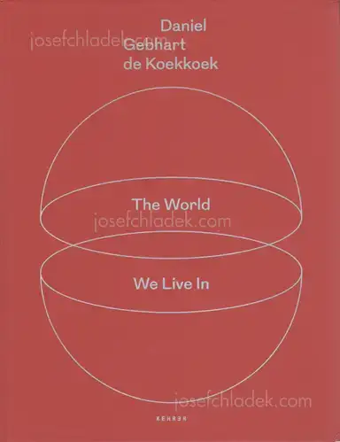Daniel Gebhart de Koekkoek - The world we live in Daniel Gebhart de Koekkoek - The world we live in