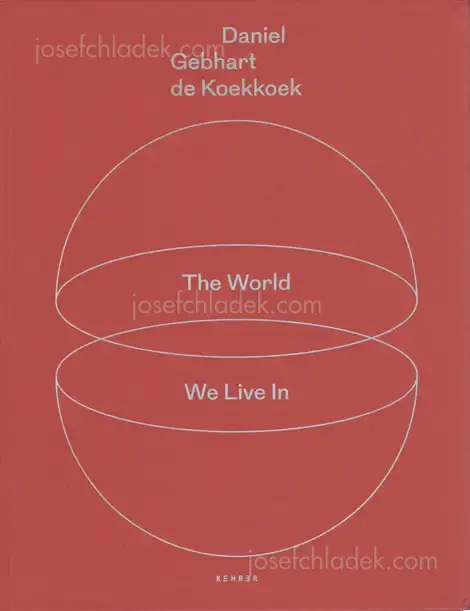 Cover of Daniel Gebhart de Koekkoek - The world we live in