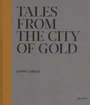Jason Larkin - Tales from the city of gold