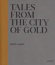 Jason Larkin - Tales from the city of gold