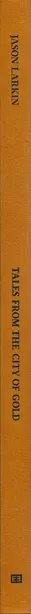 Book spine: Jason Larkin - Tales from the city of gold