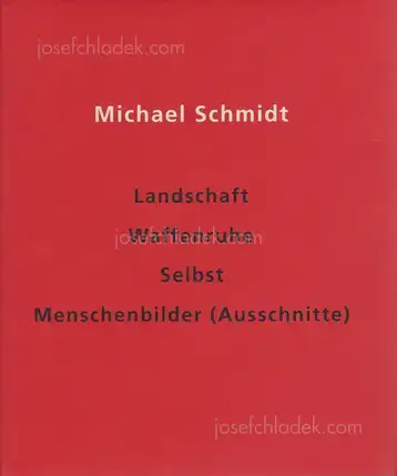 Cover of Michael Schmidt - Landschaft - Waffenruhe - Selbst - Menschenbilder (Ausschnitte)