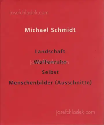 Cover of Michael Schmidt - Landschaft - Waffenruhe - Selbst - Menschenbilder (Ausschnitte)