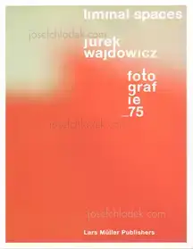 Jurek Wajdowicz - Liminal Spaces Jurek Wajdowicz. Fotografie 75