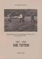 Hans-Peter Feldmann - Die Toten - 1967-1993. Studentenbewegung, APO, Baader-Meinhof, Bewegung 2. Juni, Revolutionäre Zellen, RAF.