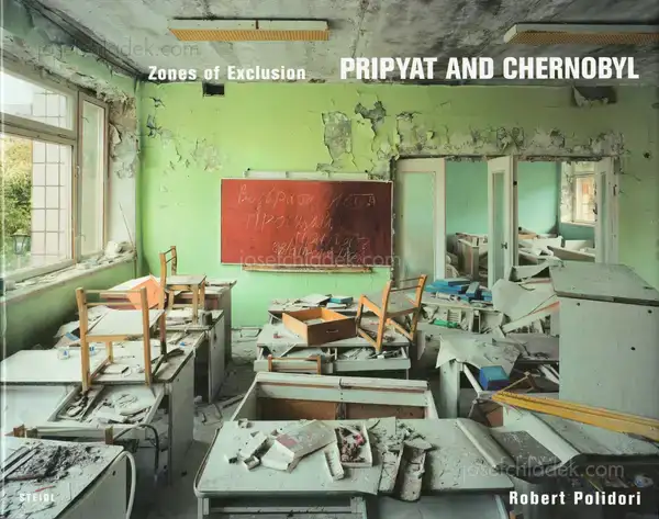 Cover of Robert Polidori - Zones of Exclusion: Pripyat and Chernobyl