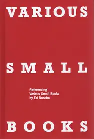 Jeff Brouws, Wendy Burton and Hermann Zschiegner (ed.) - Various Small Books - Referencing Various Small Books by Ed Ruscha