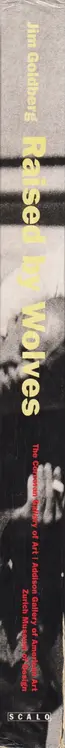 Book spine: Jim Goldberg - Raised by Wolves   