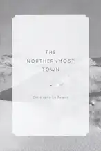 Christophe Le Toquin - The Northernmost Town