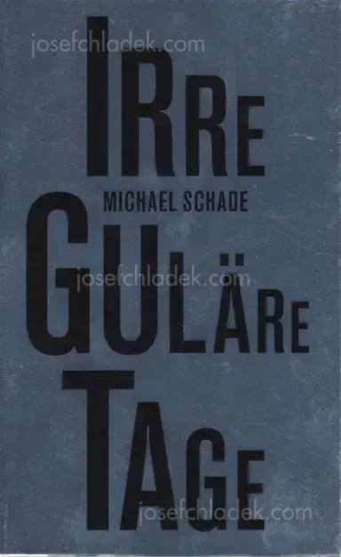 Michael Schade - Irreguläre Tage Michael Schade - Irreguläre Tage