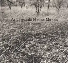 Jo Ractliffe - As Terras do Fim do Mundo