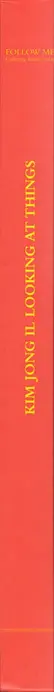 Book spine: João Rocha - Kim Jong Il Looking at Things
