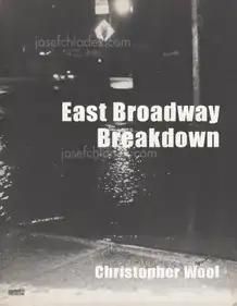 Christopher Wool - East Broadway Breakdown
