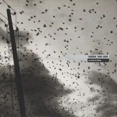 Paolo Pellegrin - Kosovo 1999-2000 Paolo Pellegrin - Kosovo 1999-2000