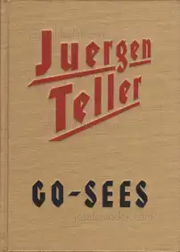 Juergen Teller - Go-Sees