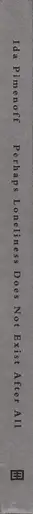 Ida Pimenoff - Perhaps Loneliness Does Not Exist After All