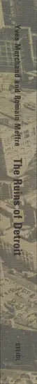 Book spine: Yves Marchand and Romain Meffre - The Ruins of Detroit   